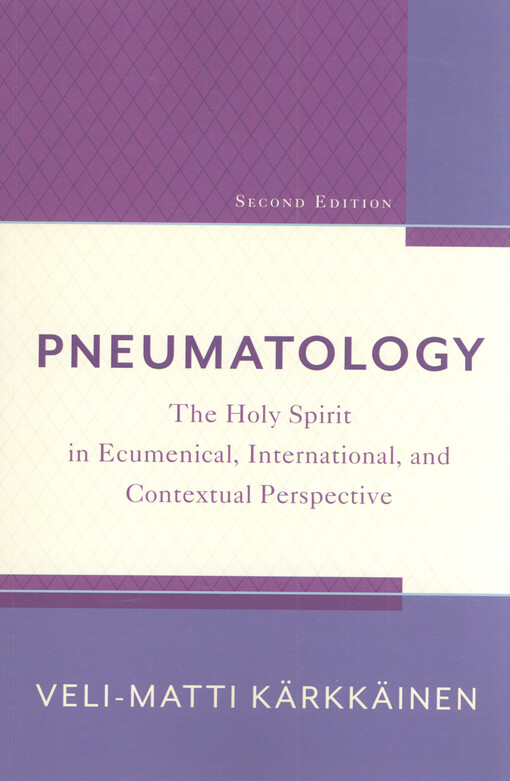 Pneumatology : the Holy Spirit in ecumenical, international, and contextual perspective