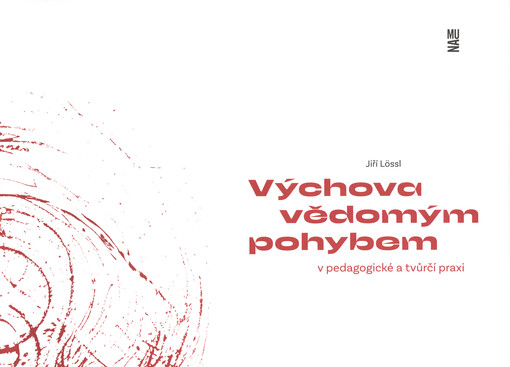 Výchova vědomým pohybem v pedagogické a tvůrčí praxi