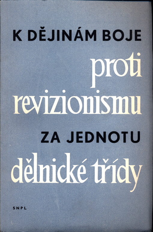 K dějinám boje proti revizionismu, za jednotu dělnické třídy