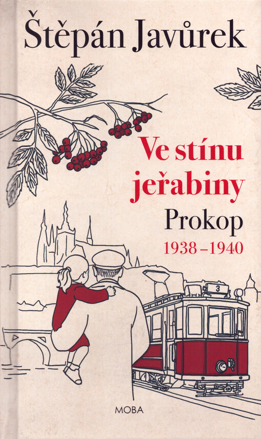 Ve stínu jeřabiny : Prokop 1938 - 1940