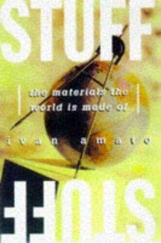 Stuff :the materials the world is made of