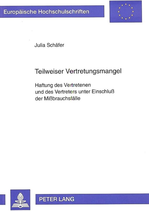 Teilweiser Vertretungsmangel :Haftung des Vertretenen und des Vertreters unter Einschluß der Mißbrauchsfälle