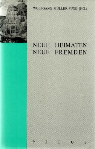 Neue Heimaten - neue Fremden :Beiträge zur kontinentalen Spannungslage