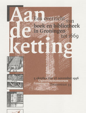 Aan de Ketting :boek en bibliotheek in Groningen voor 1669