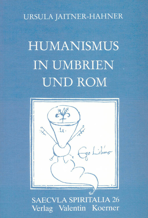 Humanismus in Umbrien und Rom :Lilius Tifernas, Kanzler und Gelehrter des Quattrocento
