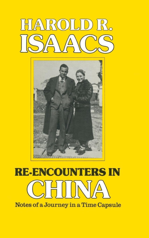 Re-encounters in China :notes of a journey in a time capsule