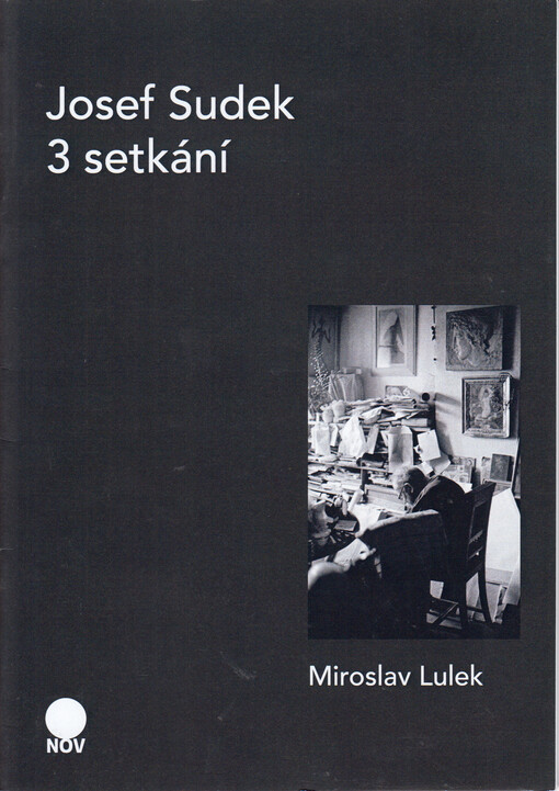 Josef Sudek : 3 setkání