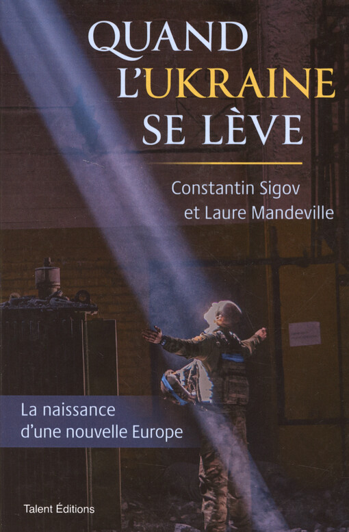 Quand l'Ukraine se lève : la naissance d'une nouvelle Europe
