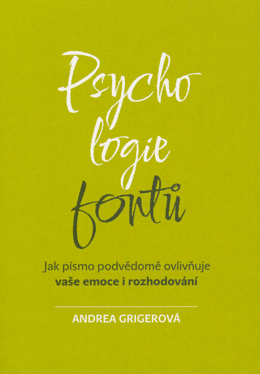 Psychologie fontů : jak písmo podvědomě ovlivňuje vaše emoce i rozhodování