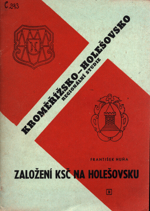 Založení KSČ na Holešovsku : (Ze vzpomínek a pramenů na boje prvních komunistů na Holešovsku, Bystřicku a Fryštácku)
