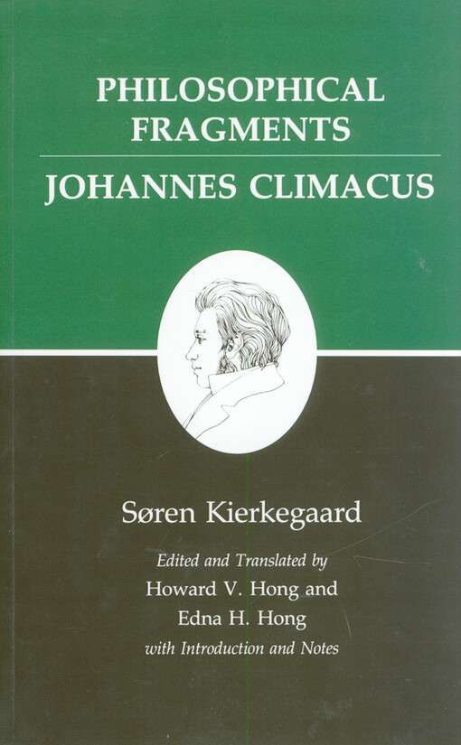 Philosophical fragments ; Johannes Climacus