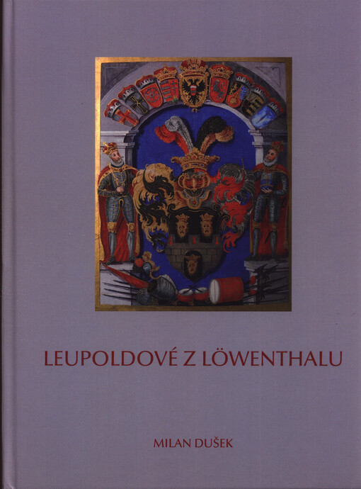 Leupoldové z Löwenthalu : genealogická studie jihlavské patricijské rodiny (1404-2025)