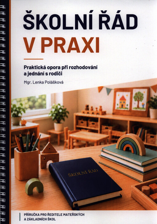 Školní řád v praxi : praktická opora při rozhodování a jednání s rodiči