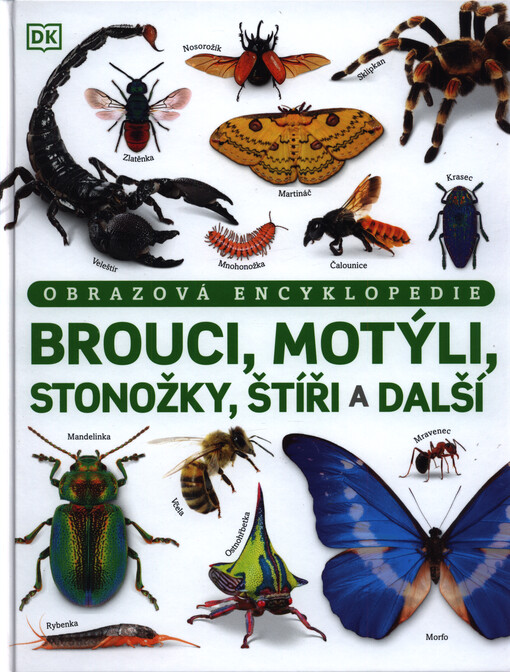 Brouci, motýli, stonožky, štíři a další : obrazová encyklopedie