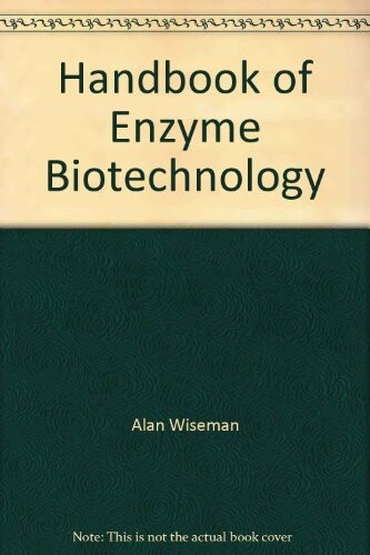 Handbook of enzyme biotechnology /