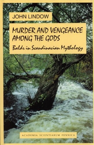 Murder and vengeance among the gods Baldr in Scandinavian mythology