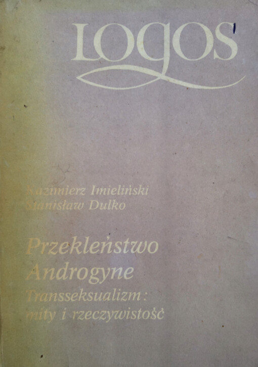 Przekleństwo androgyne :transseksualizm: mity i rzeczywistosc