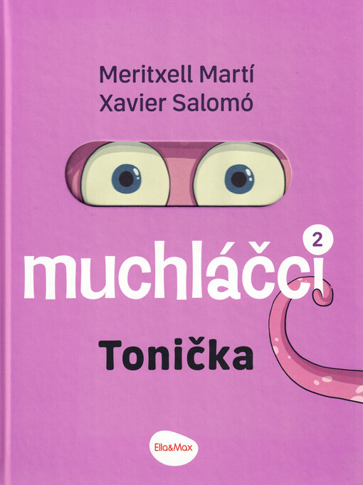 Muchláčci. 2, Tonička