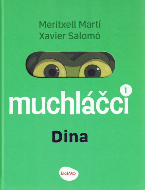 Muchláčci. 1, Dina