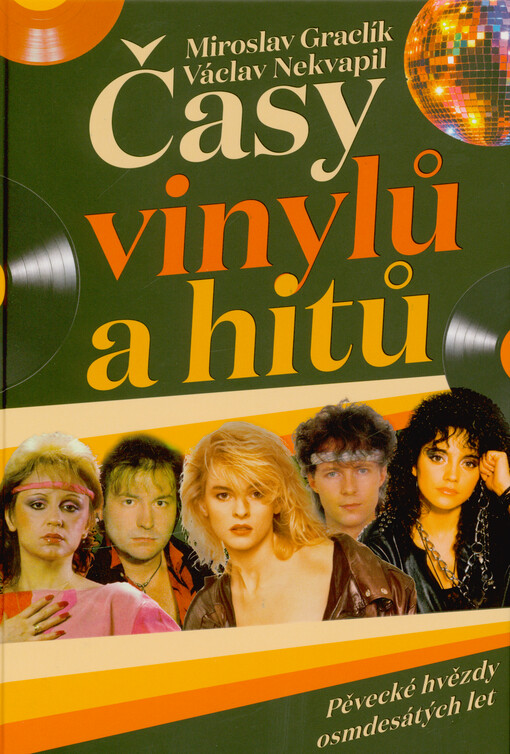 Časy vinylů a hitů : pěvecké hvězdy osmdesátých let