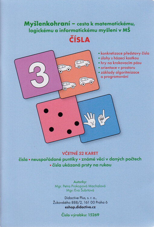 Myšlenkohraní : cesta k matematickému, logickému a informatickému myšlení v MŠ = Myšlienkohranie : cesta k matematickému, logickému a informatickému mysleniu v MŠ. Čísla
