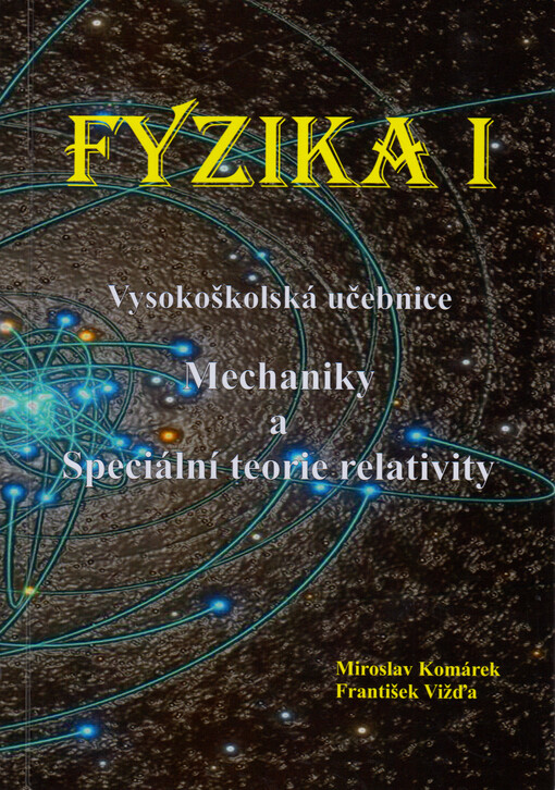 Fyzika I : vysokoškolská učebnice Mechaniky a Speciální teorie relativity