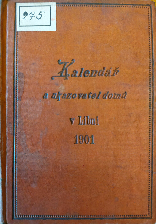 Kalendář, ukazatel domů, seznam továren, živnostníků a obchodníků města Libně 