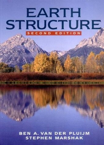 Earth Structure: An Introduction to Structural Geology and Tectonics (Second Edition)