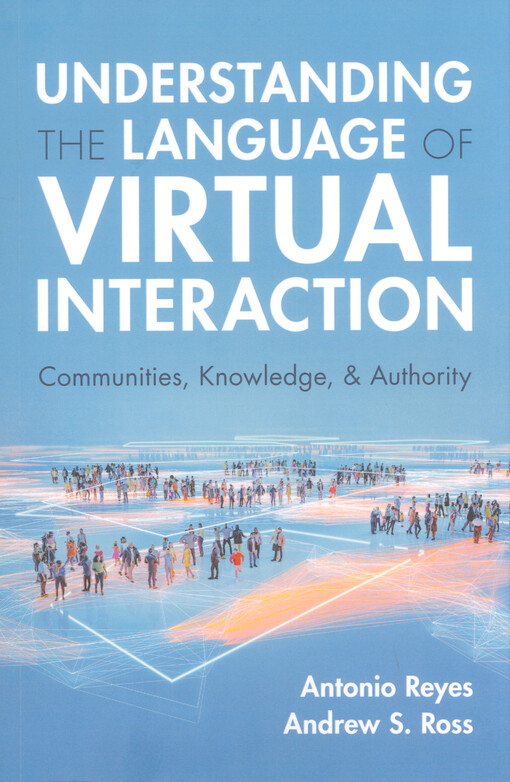 Understanding the language of virtual interaction : communities, knowledge, and authority