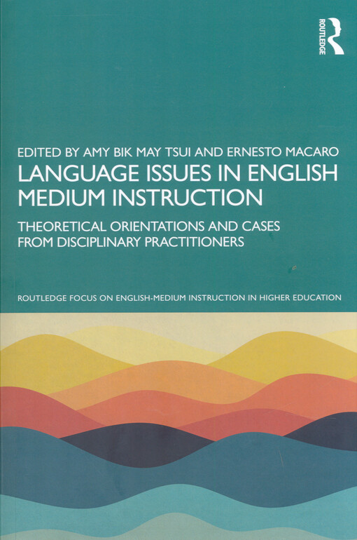 Language issues in English medium instruction : theoretical orientations and cases from disciplinary practitioners