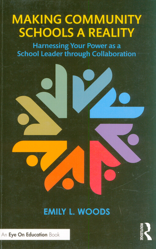 Making community schools a reality : harnessing your power as a school leader through collaboration