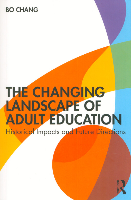 The changing landscape of adult education : historical impacts and future directions