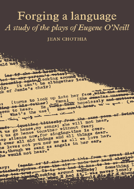 Forging a language :a study of the plays of Eugene O'Neill