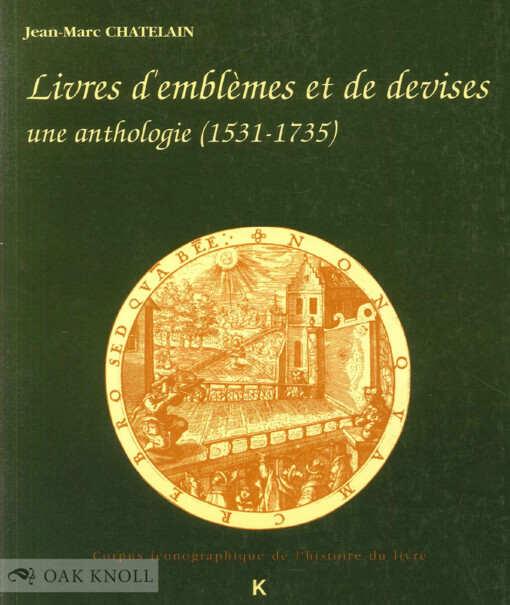Livres d'emblemes et de devises :<<Une >>antologie (1531-1735)