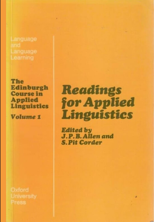 The Edinburgh course in applied linguistics.Vol. 1,Readings for applied linguistics