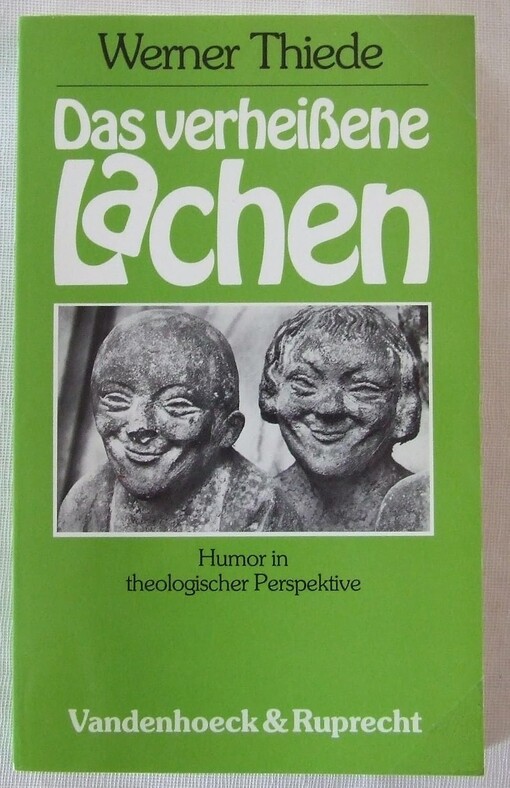 Das verheißene Lachen :Humor in theologischer Perspektive