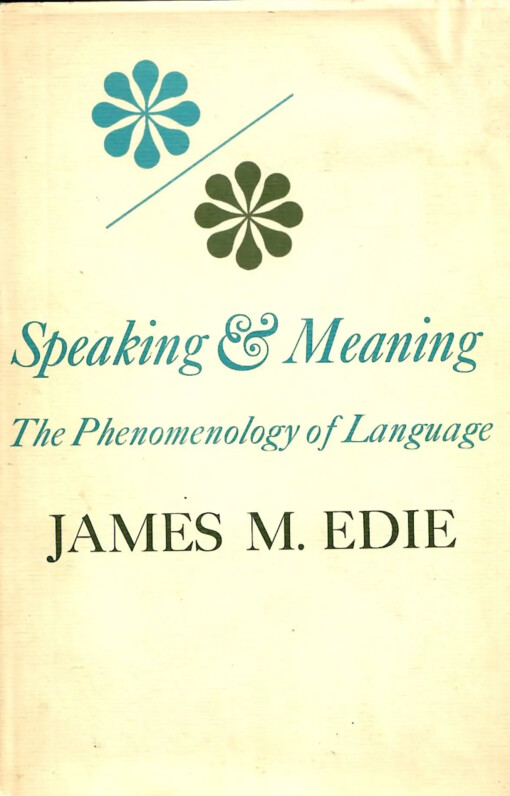 Speaking and Meaning :the phenomenology of language