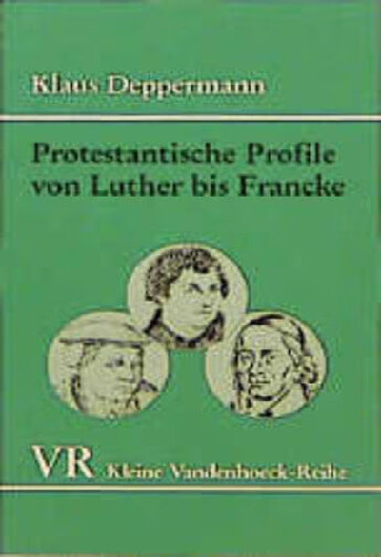 Protestantische Profile von Luther bis Francke :sozialgeschlichtliche Aspekte
