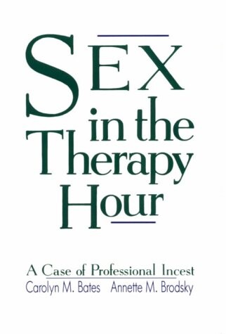 Sex in the therapy hour :a case of professional incest