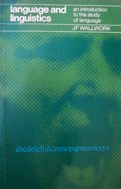 Language and linguistics :an introduction to the study of language