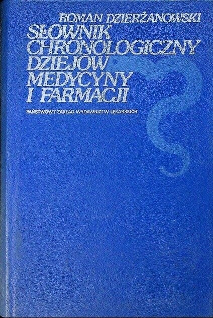 Słownik chronologiczny dziejów medycyny i farmacji