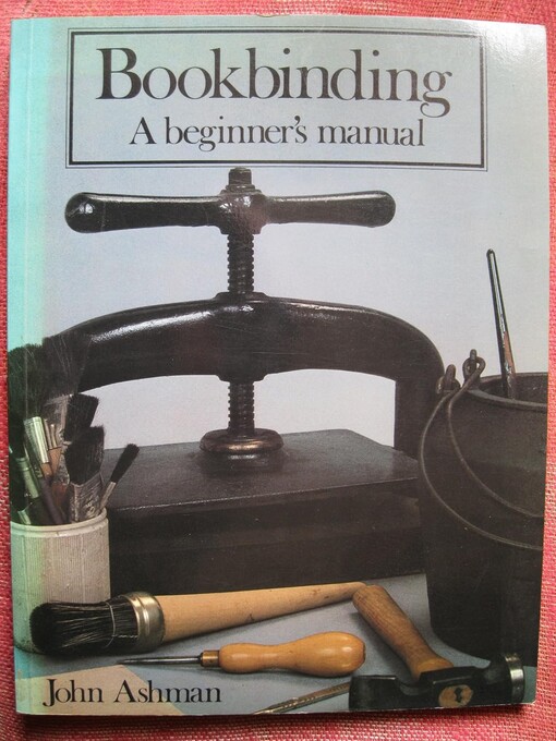 Bookbinding :a beginner's manual