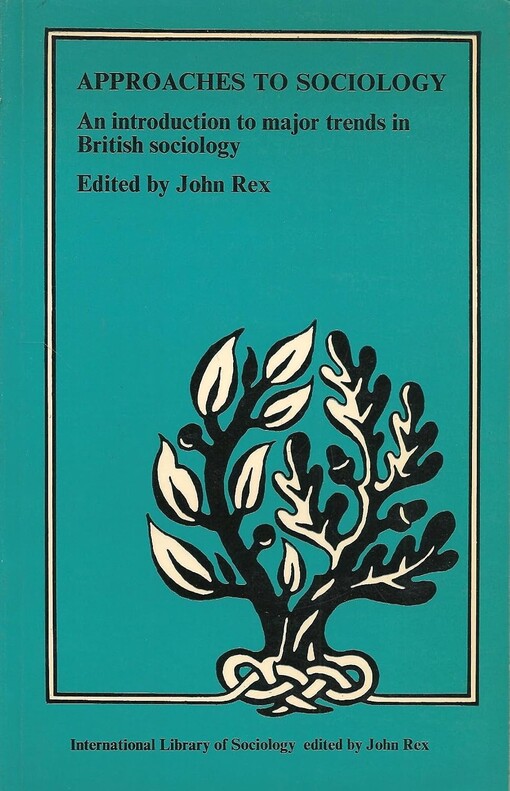 Approaches to sociology :an introduction to major trends in British sociology