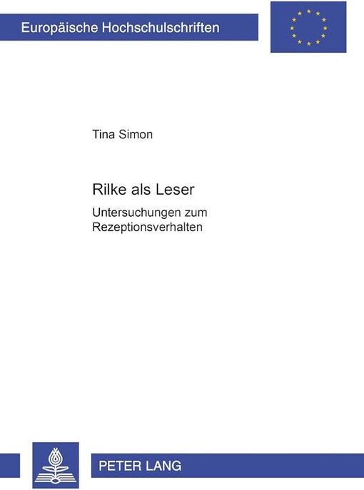 Rilke als Leser :Untersuchungen zum Rezeptionsverhalten : ein Beitrag zur Zeitbegegnung des Dichters während des ersten Weltkrieges