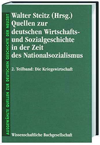Quellen zur deutschen Wirtschafts- und Sozialgeschichte in der Zeit des Nationalsozialismus /