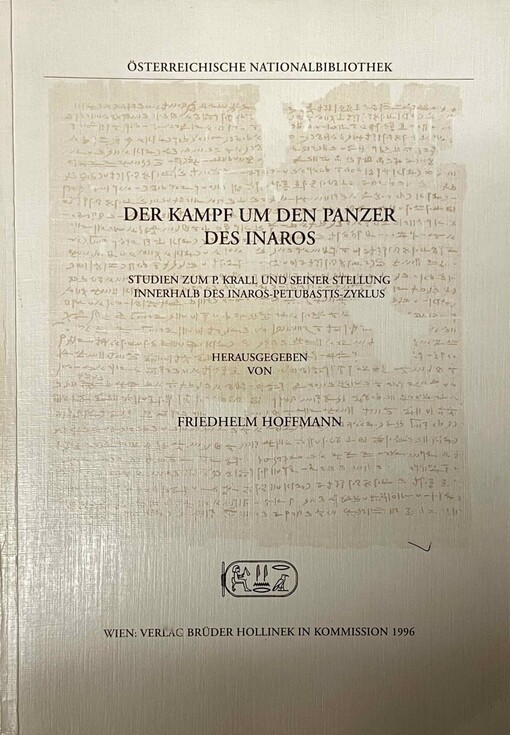 Der Kampf um den Panzer des Inaros :Studien zum P. Krall und seiner Stellung innerhalb des Inaros-Petubastis-Zyklus