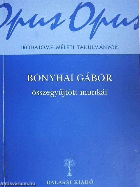 Bonyhai Gábor összegyűjtött munkái /
