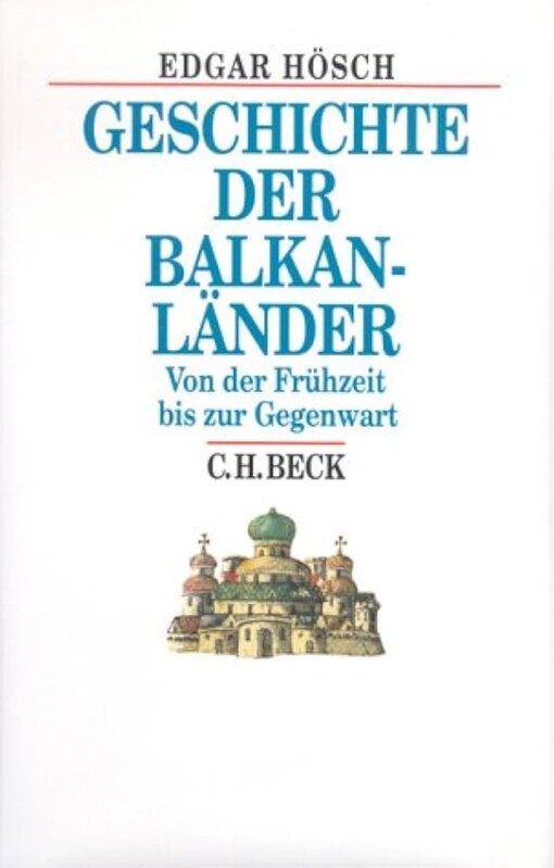 Geschichte der Balkanländer :von der Frühzeit bis zur Gegenwart