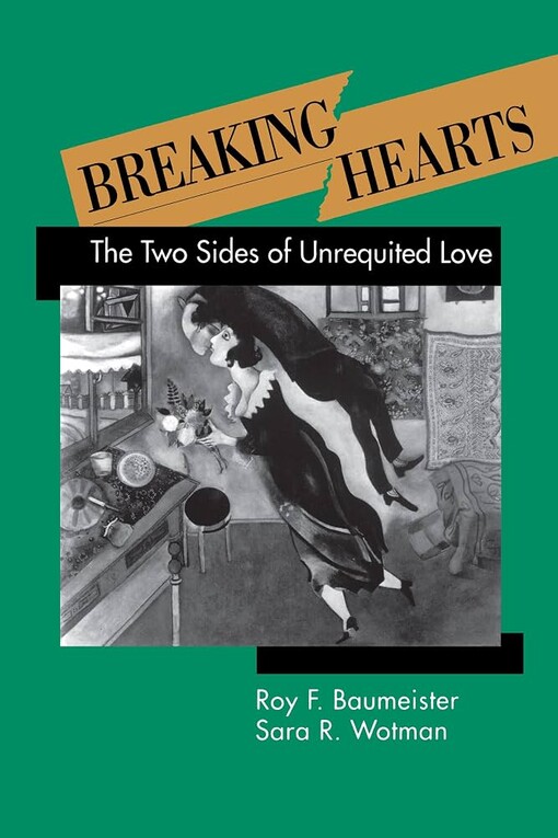 Breaking hearts :the two sides of unrequited love
