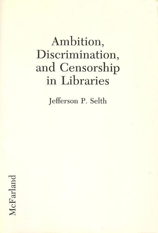 Ambition, discrimination, and censorship in libraries